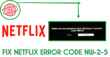 Fix Netflix Error Code NW 2-5